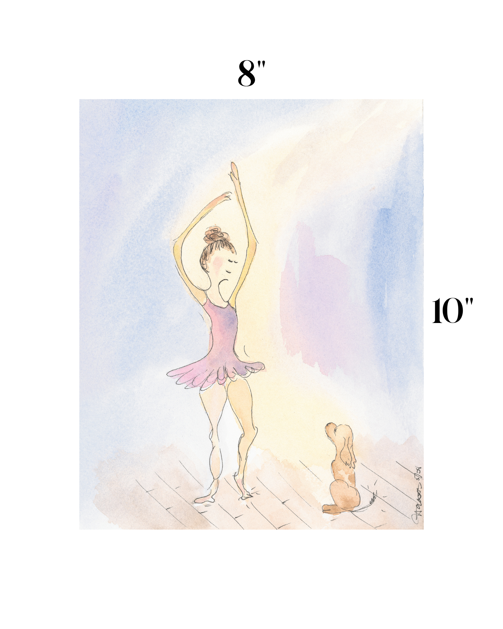 A watercolor-style art print showing a ballerina in a pink tutu posing on a dance floor with a small dog sitting beside her. The print includes dimension labels '8"' at the top and '10"' on the right, on a white background.